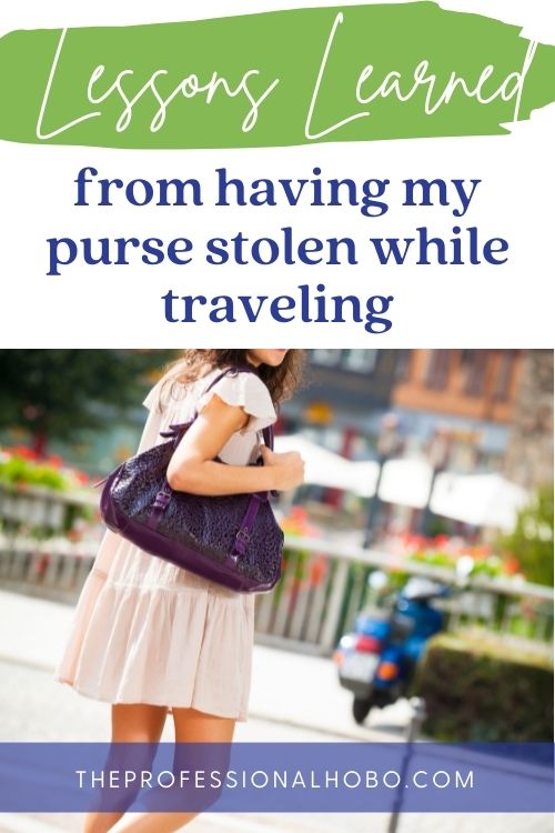 lessons learned from having my purse stolen while traveling