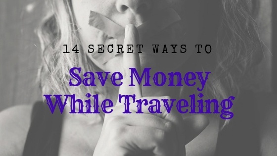 14 Secret ways to save money while traveling