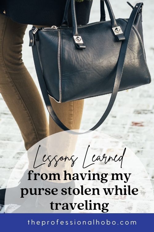 lessons learned from having my purse stolen while traveling