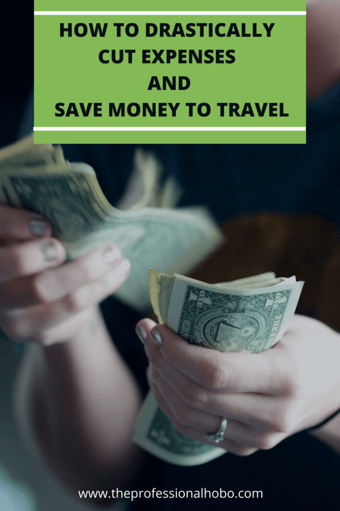 We all know how to drastically cut expenses by packing lunches and avoiding Starbucks. So here are some creative ways to slash your monthly expenses list so you can save money to travel. #traveltips #financialtraveltips #travelbudget #personalfinance #TheProfessionalHobo