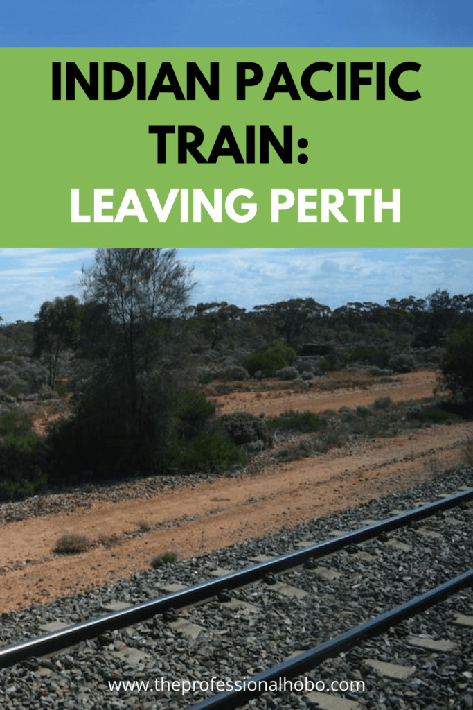 Taking the Indian Pacific Train Across Australia AND BACK is an 11,000km adventure! In this part, we arrive to - and leave #Perth. #Traintravel #IndianPacific #Australiatrain #TheProfessionalHobo