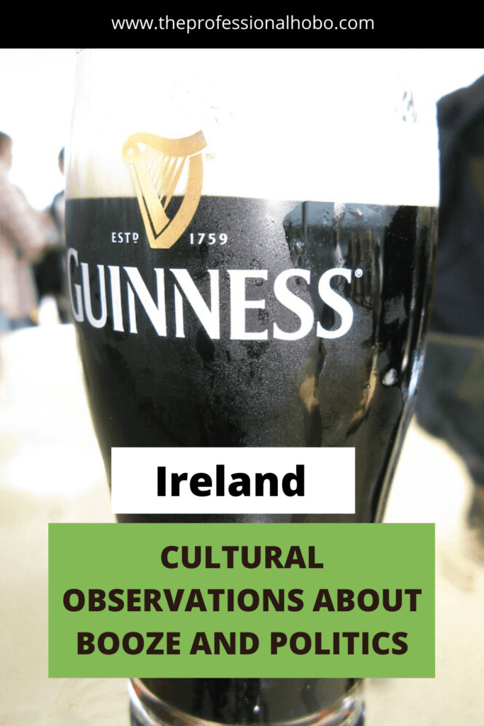 Some editorial observations about Ireland after staying in both the south and the north. #Ireland #GuinnessBeer #IrishCulture #TheProfessionalHobo