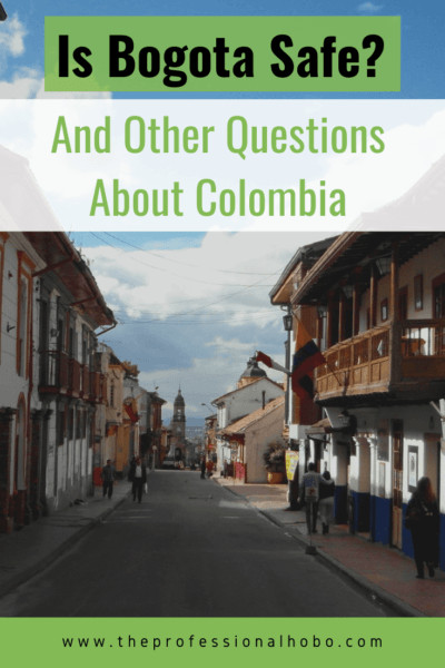 Is Bogota Safe? And other questions about Colombia, answered in this amusing article. #colombia #Bogota #southAmerica #travel #theprofessionalhobo #longtermtravel #expat #travellifestyle #traveltips