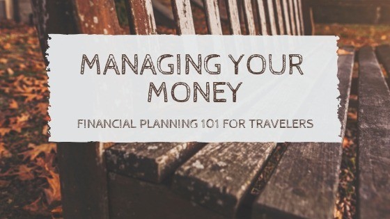 Managing Your Money: Financial Planning Advice for Travelers