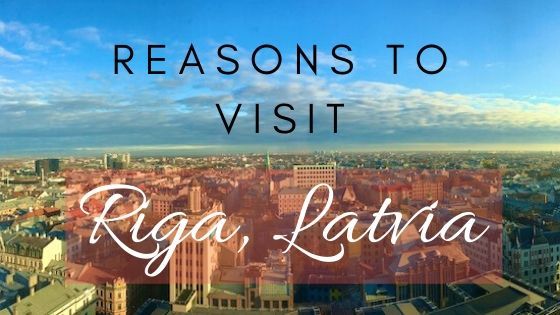 Reasons to visit Riga Latvia