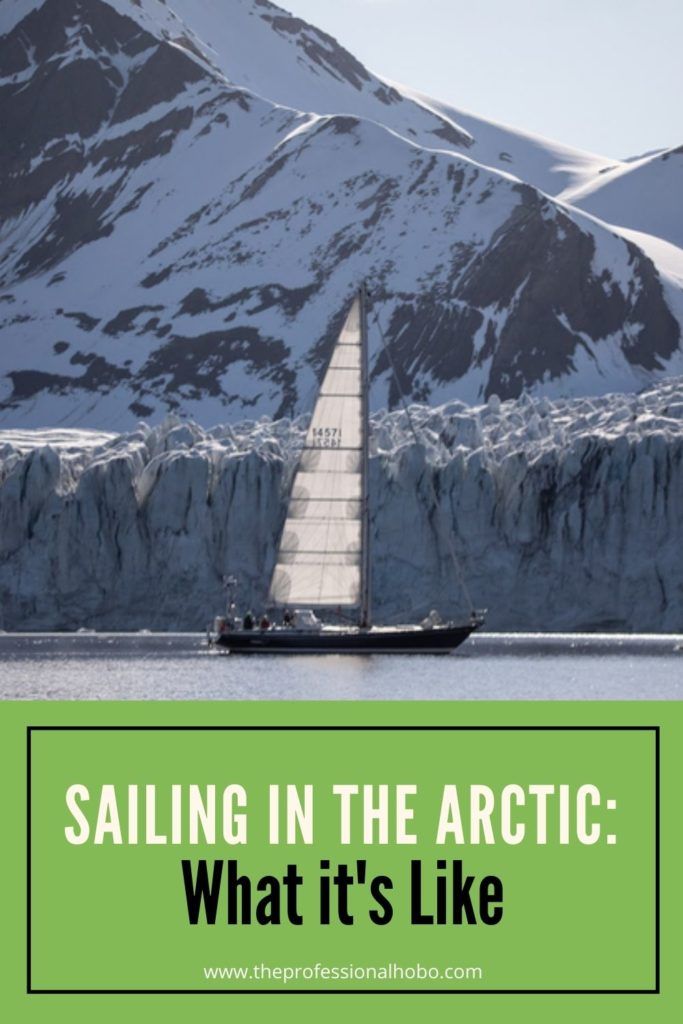 What is it like to sail in the Arctic (aside from cold)? Come along on this armchair adventure for all the excitement without any of the wind-chill. #sailing #Arctic #Svalbard #TheProfessionalHobo #NorthPole #ArcticOcean #polarbear #walrus #Longyearben