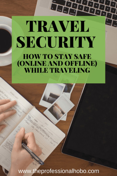 Everything you need to know about keeping yourself - and your stuff - safe while traveling. #travel #TheProfessionalHobo #TravelSecurity #travelVPN #VPN #travelbackups #theft #datasecurity #fulltimetravel #longtermtravel #traveltips #safetravel