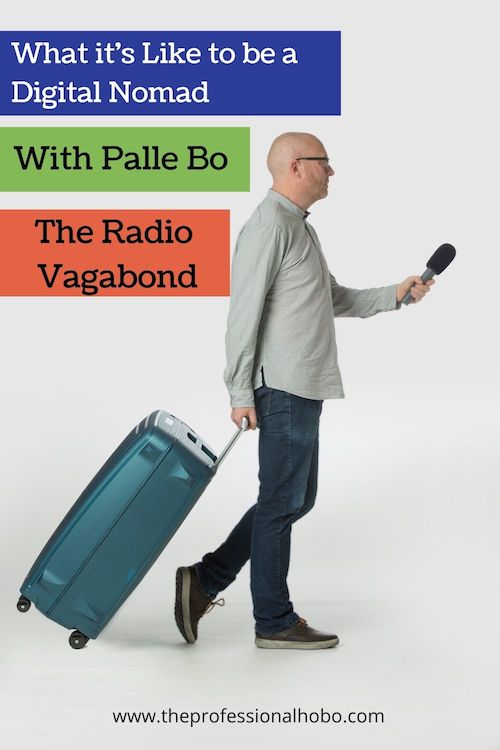 What is it like to be a digital nomad? It's different for everybody. Palle Bo of The Radio Vagabond and Nora Dunn of The Professional Hobo compare their lifestyles. #digitalnomad #TheProfessionalHobo #travellifestyle #interview